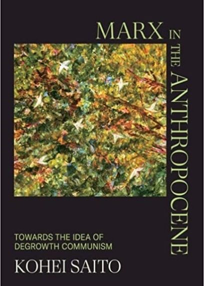 Σάιτο: Το μεταβολικό ρήγμα και ο κομμουνισμός της απο-ανάπτυξης