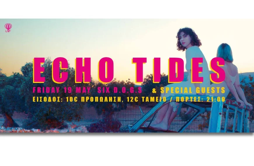 Η United We Fly παρουσιάζει: Echo Tides (& special guests) live @ six d.o.g.s.