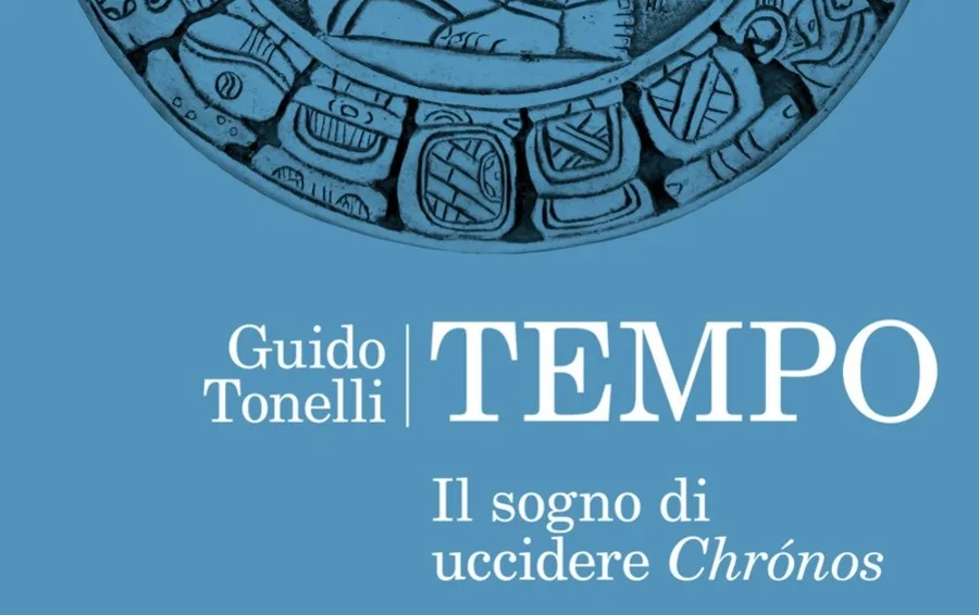 Γκ. Τονέλι: “Ο χρόνος: Μια ατελείωτη ψευδαίσθηση ή μια αμείλικτη πραγματικότητα;”